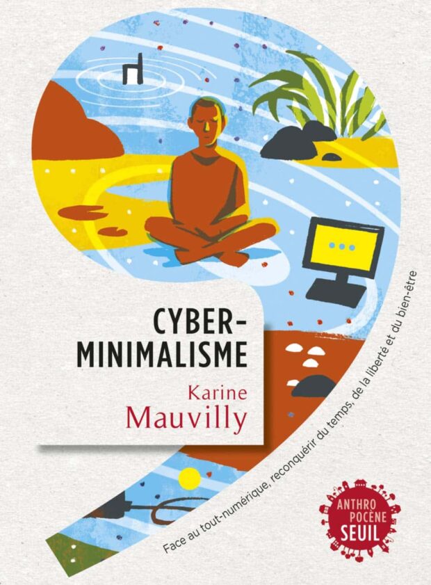 Couverture de Cyber-minimalisme, au Seuil.
