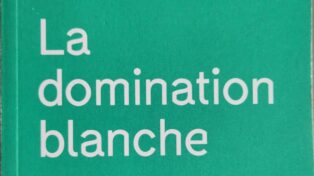 La domination blanche.