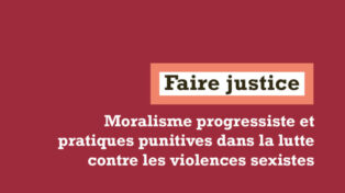 Faire justice. Moralisme progressiste et pratiques punitives dans la lutte contre les violences sexistes.